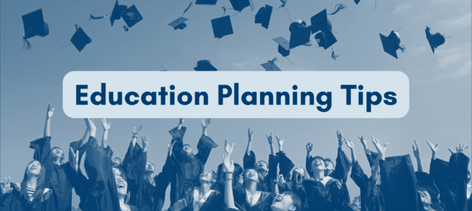 4 top tips for education planning